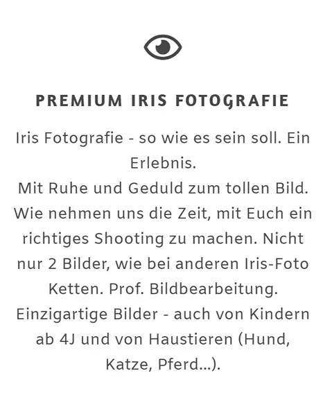 Augenfotograf & Iris Fotografie in 56244 Schenkelberg, Hartenfels, Steinen, Herschbach, Rückeroth, Steinebach (Wied), Dreifelden oder Mündersbach, Maxsain, Freilingen